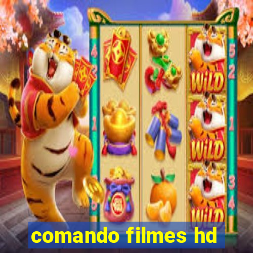 comando filmes hd